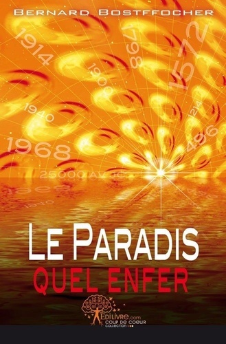 Bernard Bostffocher - Le paradis quel enfer!.