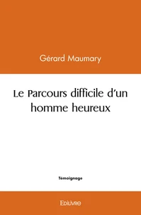 Le parcours difficile d'un homme heureux