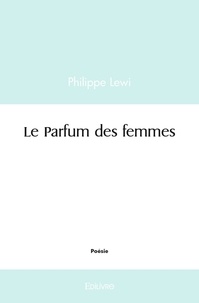 Philippe Lewi - Le parfum des femmes.