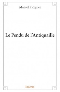 Marcel Picquier - Le pendu de l'Antiquaille.