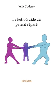 Le petit guide du parent séparé