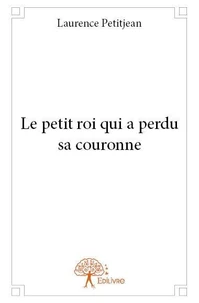 Le petit roi qui a perdu sa couronne