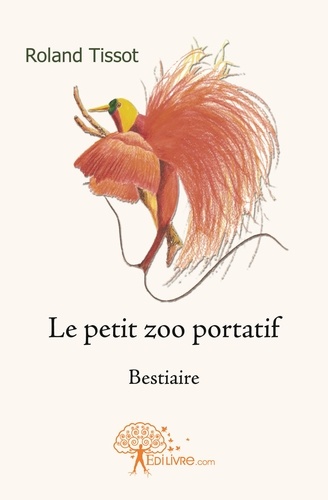 Roland Tissot - Le petit zoo portatif - Bestiaire.
