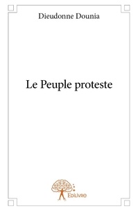 Dieudonne Dounia - Le peuple proteste.