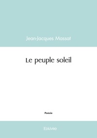 Jean-Jacques Massat - Le peuple soleil.