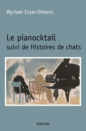 Le pianocktail suivi de Histoires de chats