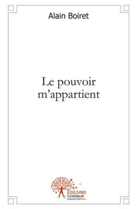 Le pouvoir m'appartient