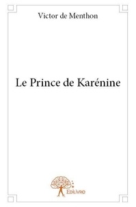 Menthon victor De - Le prince de karénine.