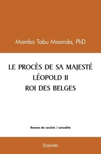 Phd mambo tabu , phd Mambo tabu masinda - Le procès de sa majesté léopold ii roi des belges.