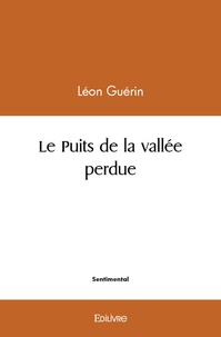 Léon Guérin - Le puits de la vallée perdue.