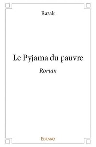 Razak Razak - Le pyjama du pauvre - Roman.