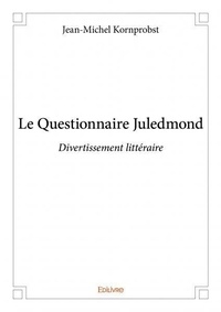 Jean-Michel Kornprobst - Le questionnaire juledmond - Divertissement littéraire.