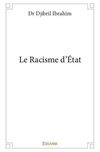 Dr djibril Ibrahim - Le racisme d’état.