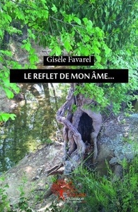 Gisèle Favarel - Le reflet de mon âme....