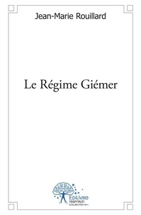 Jean-Marie Rouillard - Le régime giémer.