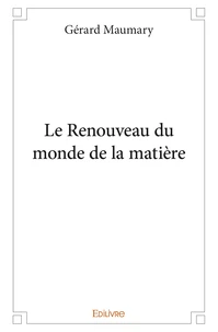 Le renouveau du monde de la matière