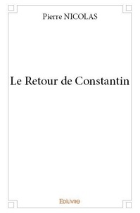 Pierre Nicolas - Le retour de constantin.