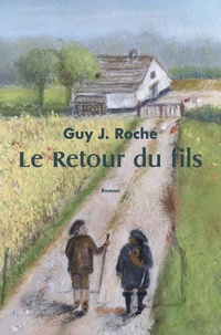 Guy j. Roche - Le retour du fils.