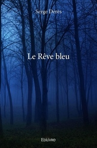 Serge Dérès - Le rêve bleu.