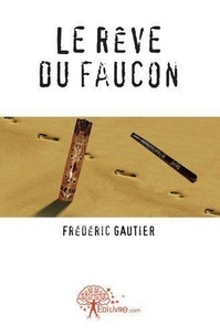 Frédéric Gautier - Le rêve du faucon.