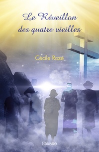 Cecile Roze - Le réveillon des quatre vieilles.