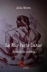 Alda Morra - Le rio paris dakar - Recueil de poèmes.