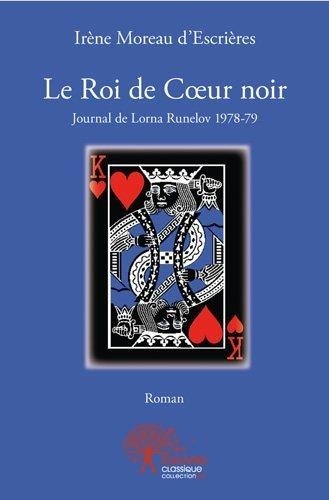 D'escrieres irène Moreau - Le roi de coeur noir.