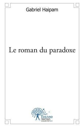 Gabriel Haïpam - Le roman du paradoxe.
