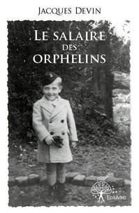 Jacques Devin - Le salaire des orphelins.