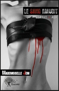 Mademoiselle Jem - Le sang maudit - Samuel &amp; Ally.