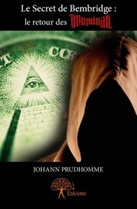 Johann Prudhomme - Le secret de Bembridge - Le retour des illuminati.