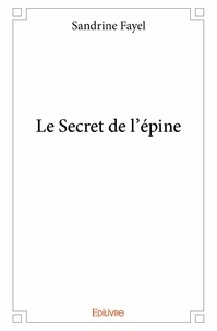 Sandrine Fayel - Le secret de l'épine.