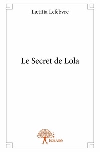 Lætitia Lefebvre - Le secret de lola.