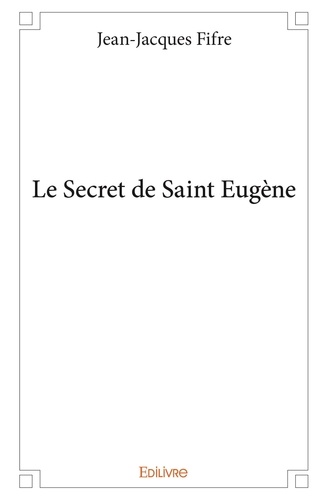 Le secret de Saint-Eugène