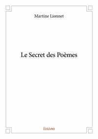Martine Lionnet - Le secret des poèmes.