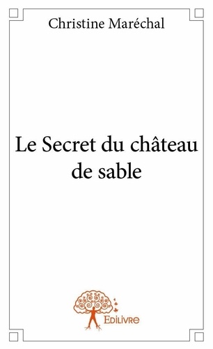 Christine Maréchal - Le secret du château de sable.