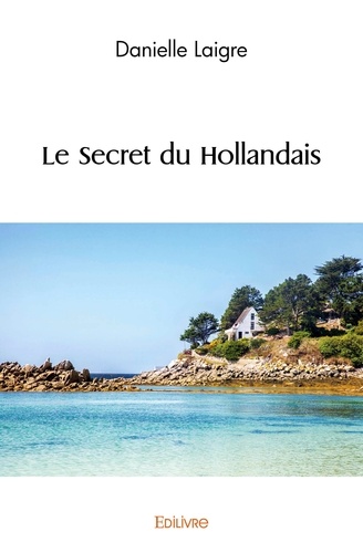 Le Secret du Hollandais Danielle Laigre Livres Furet du Nord
