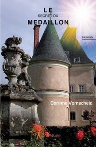 Corinne Vomscheid - Le secret du médaillon.