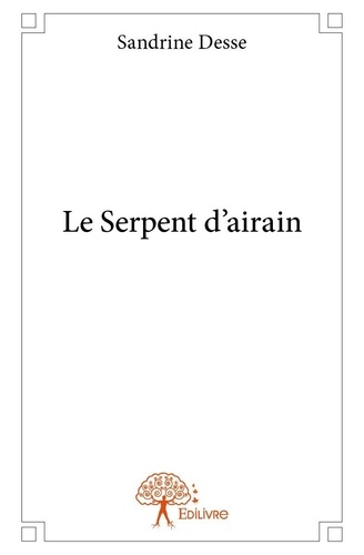 Sandrine Desse - Le serpent d'airain.