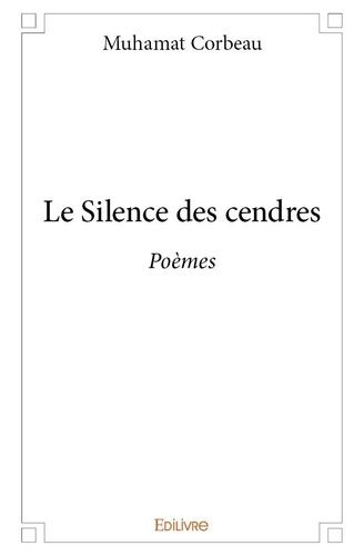 Muhamat Corbeau - Le silence des cendres - Poèmes.