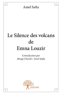 Le Silence des volcans de Emna Louzir