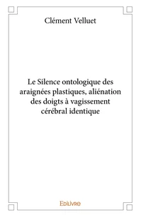 Le Silence ontologique des araignées plastiques