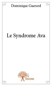 Dominique Guerard - Le syndrome ava.