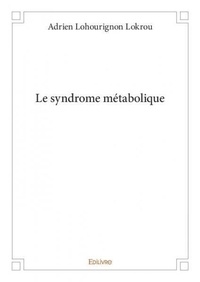 Adrien lohourignon Lokrou - Le syndrome métabolique.
