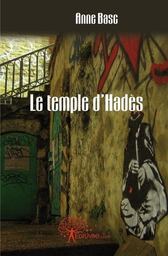 Anne Basc - Le temple d'hadès.
