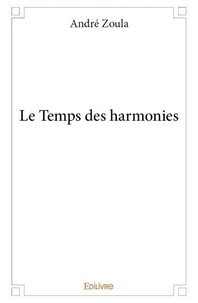 Andre Zoula - Le temps des harmonies.