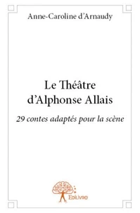 Le théâtre d'Alphonse Allais