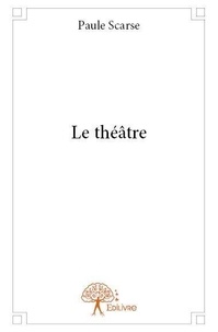 Paule Scarse - Le théâtre.