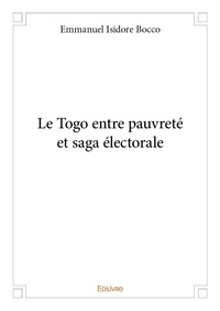 Emmanuel Isidore Bocco - Le togo entre pauvreté et saga électorale.