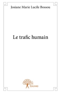 Josiane marie lucile Bossou - Le trafic humain.
